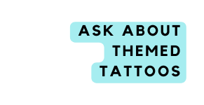 ask about themed tattoos